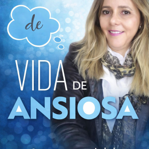 Vida de Ansiosa por Mary Castro